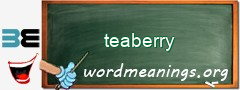 WordMeaning blackboard for teaberry